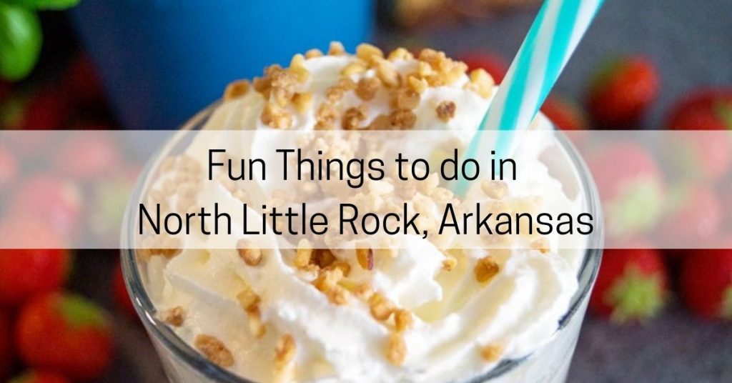 fun things to do in north little rock arkansas