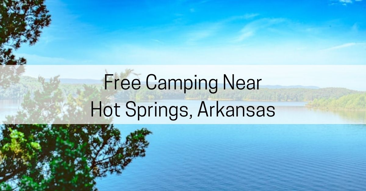 Awesome Free Camping Near Hot Springs Arkansas All About Arkansas