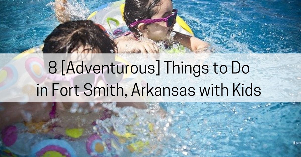 things to do in fort smith arkansas with kids