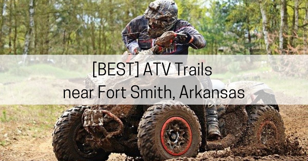 [BEST] ATV Trails near Fort Smith, Arkansas All About Arkansas