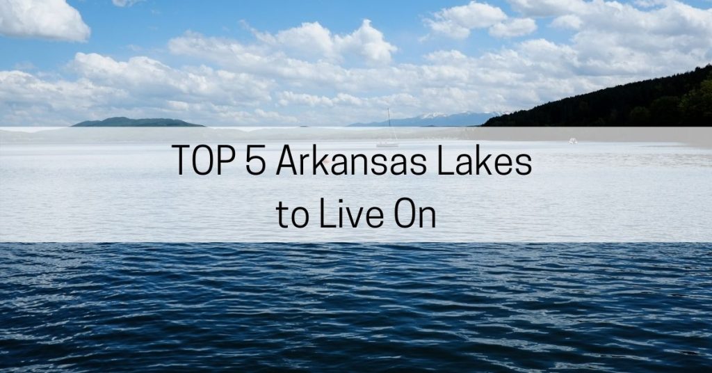 best arkansas lakes to live on