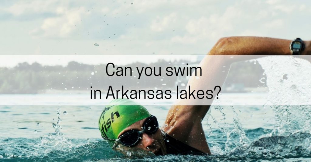 can you swim in arkansas lakes