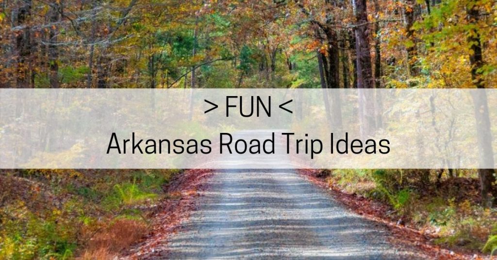 Arkansas road trip ideas