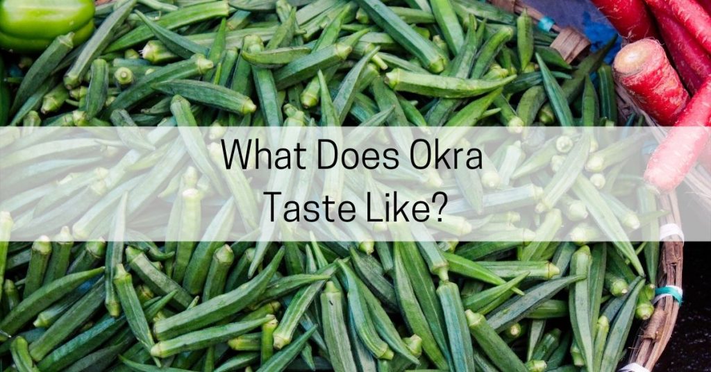what does okra taste like